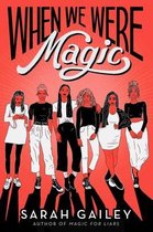 Bestselling Teen Fiction- When We Were Magic