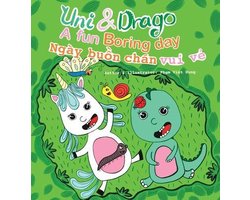 Uni & Drago- Uni & Drago - a fun Boring day - EN-VI Bilingual book - A fun book full of colors and imaginations for kids (Uni and Drago 2)