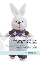 Amigurumi Knits: Aydan & Alona