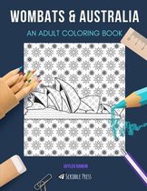 Wombats & Australia: AN ADULT COLORING BOOK