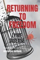 RETURNING TO FREEDOM Lyme Disease