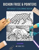 Bichon Frise & Pointers: AN ADULT COLORING BOOK