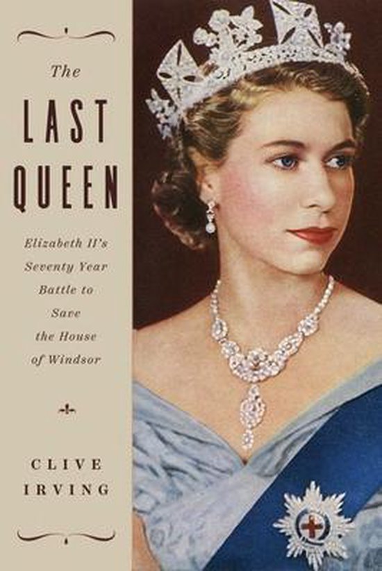 The Last Queen: Elizabeth II's Seventy Year Battle to Save t ... - cover