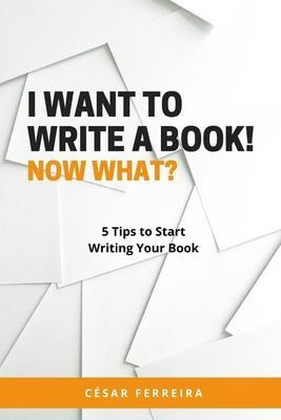 I Want to Write a Book! Now What? - cover