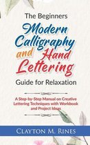 The Beginners Modern Calligraphy and Hand Lettering Guide for Relaxation