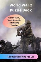 World War 2 Puzzle Book (Word Search, Word Scramble and Missing Vowels)