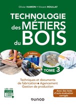 Technologie des métiers du bois - Menuiserie, ébénisterie, agencement 3 - Technologie des métiers du bois - Tome 3 - 3e éd.