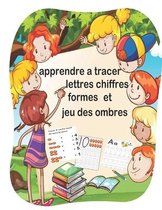 apprendre a tracer lettres chiffres formes et jeu des ombres