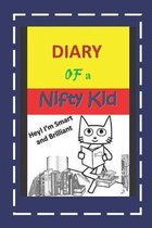 Diary Of A Nifty Kid: Hey! I'm Smart and Brilliant (Size 6'' x 9'', 107 pages)