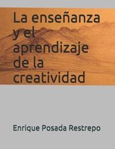 La ense�anza y el aprendizaje de la creatividad