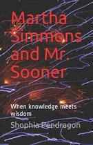 Martha Simmons and Mr. Sooner: When knowledge meets wisdom