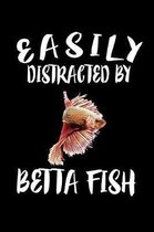 Easily Distracted By Betta Fish: Animal Nature Collection