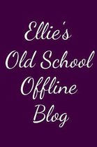 Ellie's Old School Offline Blog: Notebook / Journal / Diary - 6 x 9 inches (15,24 x 22,86 cm), 150 pages.