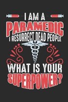 I Am A Paramedic I Resurrect Dead People What Is Your Superpower ?