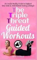 The Triple Threat Guided Workouts: An Audio Buddy Guide to Support Your Keto & Intermittent Fasting Lifestyle