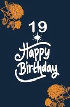 19 happy birthday: funny and cute blank lined journal Notebook, Diary, planner Happy 19th nineteenth Birthday Gift for nineteen year old