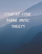 Country Folk Blank Music Sheets: 116 Pages of 8.5 X 11 Inch Blank W/13 Music Staff Sheets Per Page