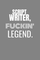 Script Writer Fuckin Legend: SCRIPT WRITER TV/flim prodcution crew appreciation gift. Fun gift for your production office and crew