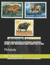 Philately-Commemorative and Thematic Explanations. VOLUME-2 POST INDEPENDENCE INDIAN STAMPS (1961 to 1965)
