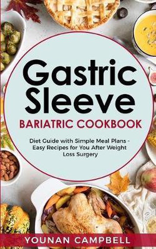 Gastric sleeve Bariatric cookbook, Younan Campbell 9781688000100