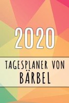 2020 Tagesplaner von B�rbel: Personalisierter Kalender f�r 2020 mit deinem Vornamen