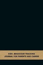 Kids behaviour tracking journal for parents and carers: Emotion and behavioural support log book for carergivers of children with Anxiety or Depressio