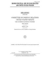 Iranian political and nuclear realities and United States policies