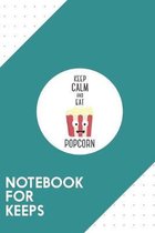 Notebook for Keeps: Dotted Journal with Eat Popcorn Design - Cool Gift for a friend or family who loves entertainment presents! - 6x9'' - 1