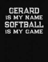 Gerard Is My Name Softball Is My Game