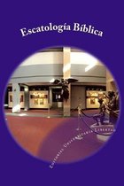 Escatologia Biblica: Departamento de Educaci�n Teol�gica de la Editorial Universitaria Libertad