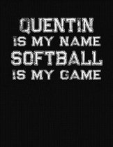 Quentin Is My Name Softball Is My Game