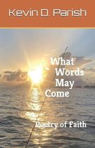 What Words May Come: Poetry of Faith