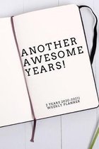 Another Awesome Years!: New 2 Years 2020 - 2021 Weekly Planners Finally Here - Give You a Week on Each Page - With 108 pages of 2 Year Long Pl