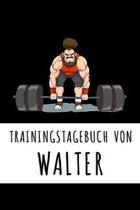 Trainingstagebuch von Walter: Personalisierter Tagesplaner für dein Fitness- und Krafttraining im Fitnessstudio oder Zuhause