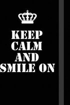 Keep Calm And smile on