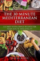 The 30-minute Mediterranean diet: 111 best-ever simple recipes for your health and vitality