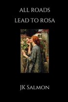 All Roads Lead to Rosa: Revised Second Edition