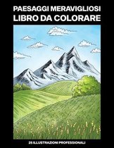 Paesaggi Meravigliosi Libro da Colorare