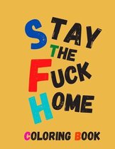 Stay The Fuck Home Coloring Book