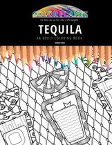 Tequila: AN ADULT COLORING BOOK