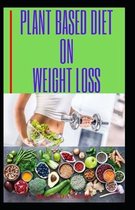 Plant Based Diet on Weight Loss