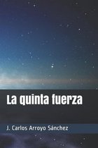 La quinta fuerza