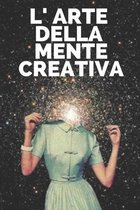 L'Arte Della Mente Creativa