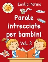 Parole intrecciate per bambini, Vol. 8