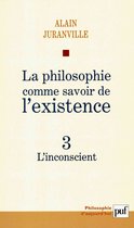 La philosophie comme savoir de l'existence. Existence et inconscient - vol. 3