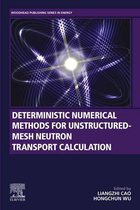 Woodhead Publishing Series in Energy - Deterministic Numerical Methods for Unstructured-Mesh Neutron Transport Calculation