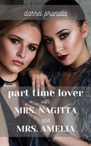 Part Time Lover with Mrs. Nagitta and Mrs. Amelia