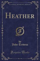 Heather (Classic Reprint)