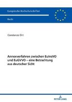 Europ�ische Hochschulschriften Recht- Annexverfahren zwischen EuInsVO und EuGVVO - eine Betrachtung aus deutscher Sicht