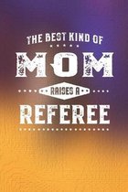 The Best Kind Of Mom Raises A Referee